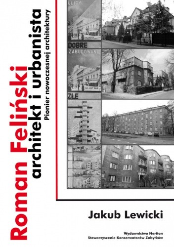 Roman Feliński architekt i urbanista. Pionier nowoczesnej architektury.