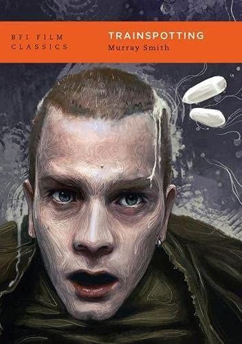 Trainspotting : BFI Film Classics
