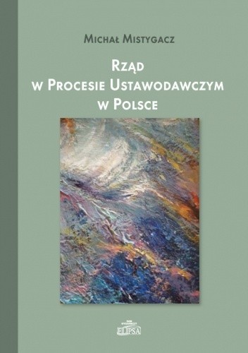 Rząd w procesie ustawodawczym w Polsce