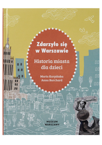 Zdarzyło się w Warszawie. Historia miasta dla dzieci