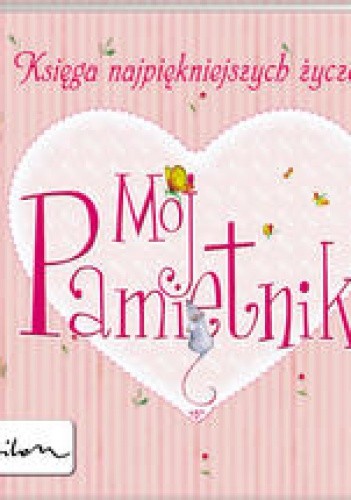 Mój pamiętnik. Księga najpiękniejszych życzeń
