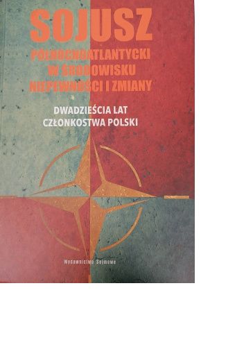 Sojusz Północnoatlantycki w środowisku niepewności i zmiany