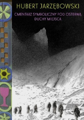 Cmentarz Symboliczny pod Osterwą. Duchy Miejsca