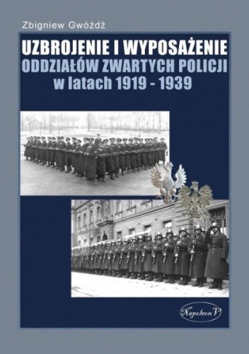 Uzbrojenie i wyposażenie oddziałów zwartych policji w latach 1919-1939