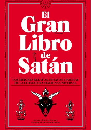 El gran libro de Satán: Los mejores relatos, ensayos y poemas de la literatura maligna universal