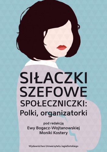 Siłaczki, szefowe, społeczniczki: Polki, organizatorki