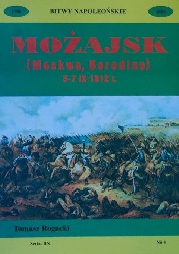 Możajsk (Moskwa, Borodino) : 5-7 IX 1812 r.: kampania rosyjska. Cz. 1