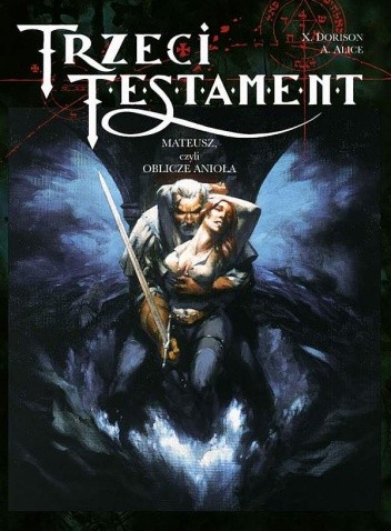 Trzeci Testament T. II. Mateusz, czyli oblicze anioła
