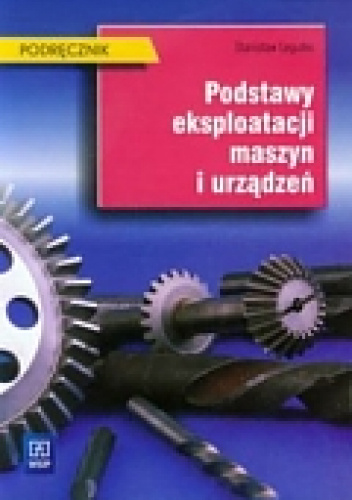 Podstawy eksploatacji maszyn i urządzeń