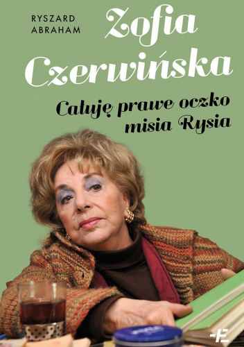 Zofia Czerwińska. Całuję prawe oczko misia Rysia