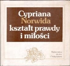Cypriana Norwida kształt prawdy i miłości
