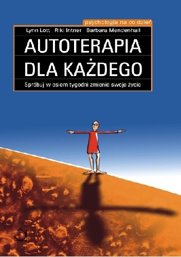 Autoterapia dla każdego. Spróbuj w osiem tygodni zmienić swoje życie