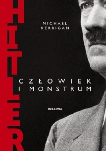 Hitler. Człowiek i monstrum
