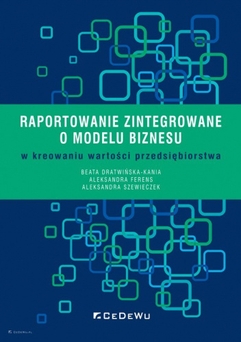 Raportowanie zintegrowane o modelu biznesu w kreowaniu wartości przedsiębiorstwa