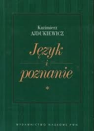Język i poznanie. T. 1. Wybór pism z lat 1920-1939