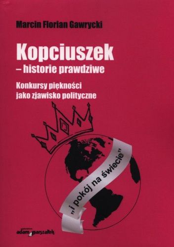Kopciuszek-historie prawdziwe. Konkursy piękności jako zjawisko polityczne