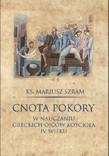 Cnota pokory w nauczaniu greckich Ojców Kościoła IV wieku