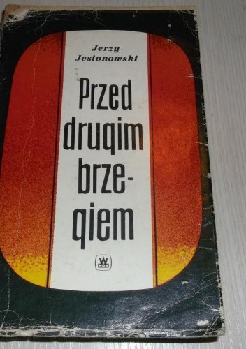 Przed drugim brzegiem t. I