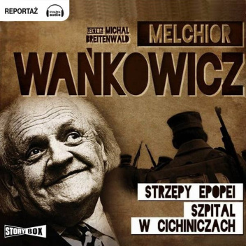 Strzępy epopei. Szpital w Cichiniczach