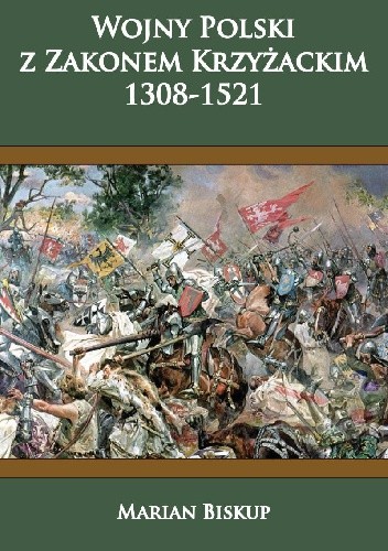 Wojny Polski  z Zakonem Krzyżackim  (1308-1521)