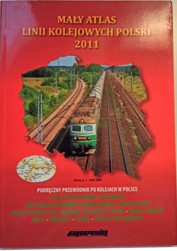 Mały Atlas Linii Kolejowych Polski 2011