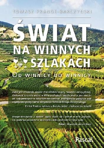 Świat na winnych szlakach. Od winnicy do winnicy.