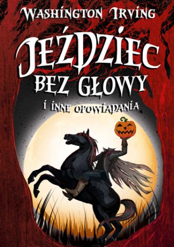 Jeździec bez głowy i inne opowiadania