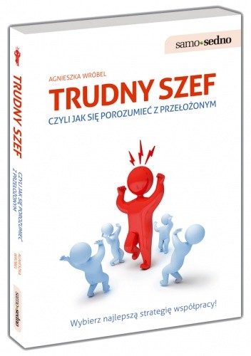 Trudny szef, czyli jak porozumieć się z przełożonym
