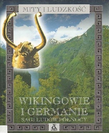 Wikingowie i Germanie. Sagi Ludów Północy
