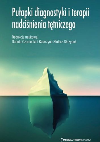 Pułapki diagnostyki i terapii nadciśnienia tętniczego