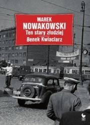 Ten stary złodziej. Benek Kwiaciarz