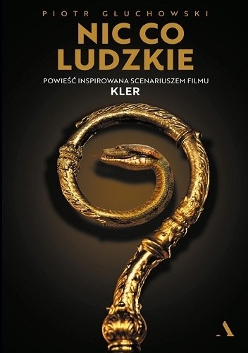Nic co ludzkie. Powieść inspirowana scenariuszem filmu "Kler"