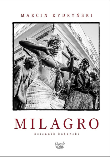 Milagro. Dziennik kubański