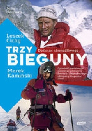 Trzy bieguny. Dotknąć niemożliwego