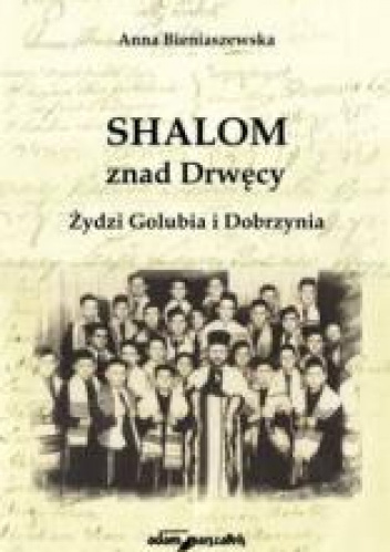 SHALOM znad Drwęcy Żydzi Golubia i Dobrzynia