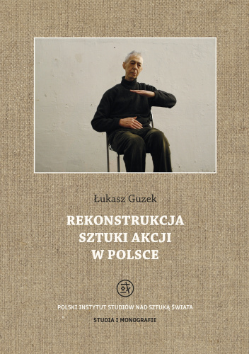 Rekonstrukcja sztuki akcji w Polsce