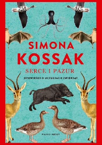 Serce i pazur. Opowieści o uczuciach zwierząt