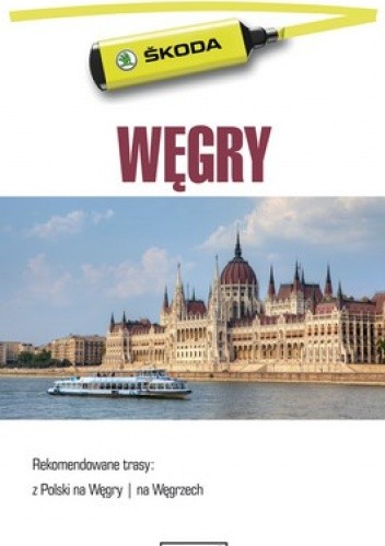Węgry. Przewodnik dla zmotoryzowanych