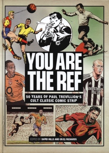 You are the ref: 50 years of Paul Trevillion's cult classic comic strip