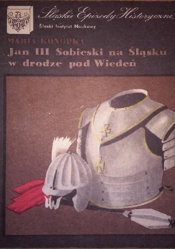 Jan III Sobieski na Śląsku w drodze pod Wiedeń
