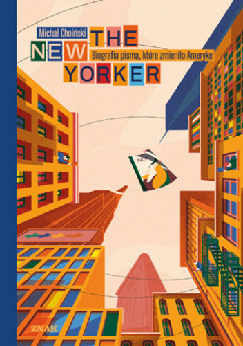 The New Yorker. Biografia pisma, które zmieniło Amerykę