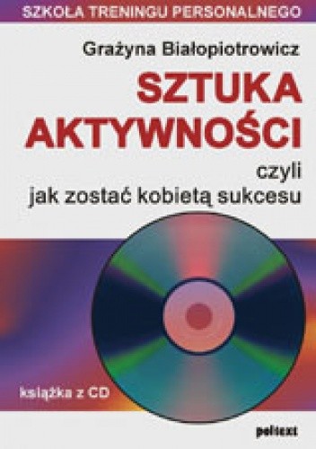 Sztuka aktywności, czyli jak zostać kobietą sukcesu