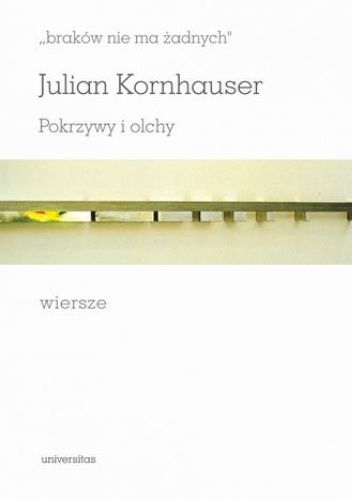 „braków nie ma żadnych”. Pokrzywy i olchy. Wiersze