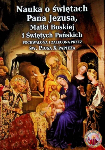 Nauka o świętach Pana Jezusa, Matki Boskiej i Świętych Pańskich pochwalona i zalecona przez św. Piusa X papieża
