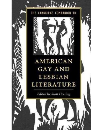 The Cambridge Companion to American Gay and Lesbian Literature