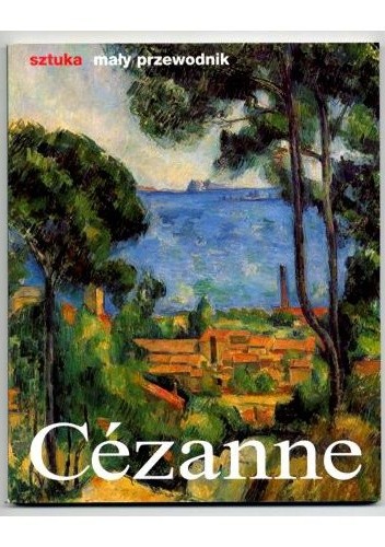 Cezanne. Życie i twórczość.