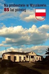 Na probostwie w Wyszkowie. 85 lat później