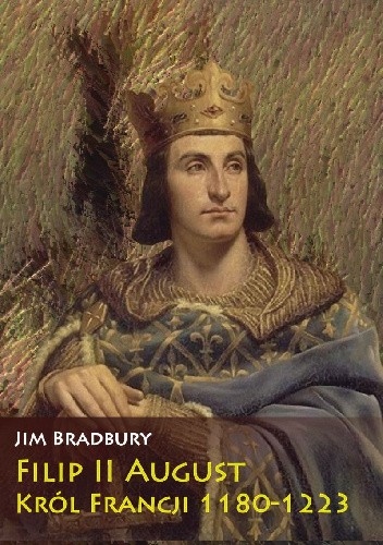Filip II August. Król Francji 1180-1223