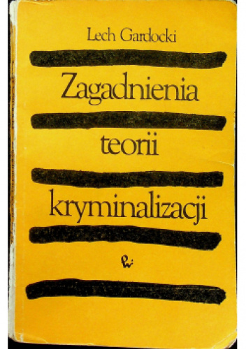 Zagadnienia teorii kryminalizacji