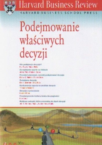 Harvard Business Review. Podejmowanie właściwych decyzji